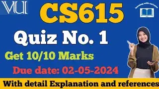 CS615 quiz 1 2024||cs615 quiz no 1 solution 2024 