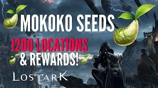 Lost Ark MOKOKO SEEDS - All 1200 Locations and Rewards! Beginners Guide 2022