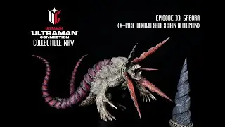 Ultraman Connection Collectible Navi Episode 33: X-Plus Gabora (Shin Ultraman)