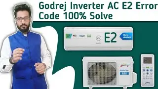 Godrej Inverter AC E2 Error Code || How To Solve E2 Error Code In Godrej Inverter AC