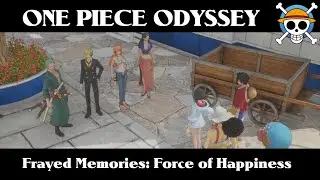 One Piece Odyssey Gameplay | Frayed Memory | Force of Happiness