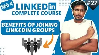 The Benefits of Joining LinkedIn Groups | Main Benefits of Joining a LinkedIn Group