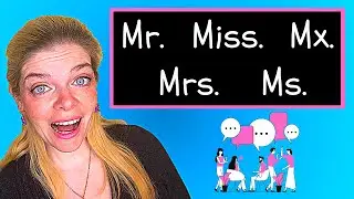 Titles: How to use Mr. vs Mrs. vs Miss vs Ms. vs Mx.  🤗