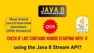 Java Interview Questions and Ans Q5 Check if list contain any word starting with Specific Character