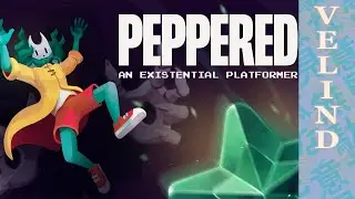 [Velind] PEPPERED: an existential platformer