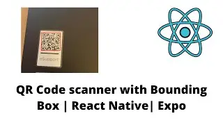 QR Code Scanner using Expo Barcode Scanner | Bounding Box around the QR Code | React Native