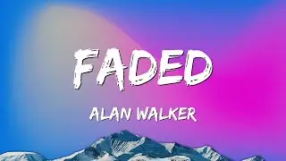 Faded - Alan Walker