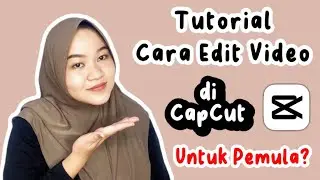 Tutorial Cara Edit Video di CapCut untuk Pemula ⁉️✅