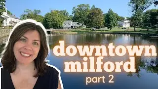 Downtown Milford: What to See and What to do - Part 2