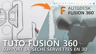 TUTO Fusion 360 - Support de sèche serviettes - Etude complète