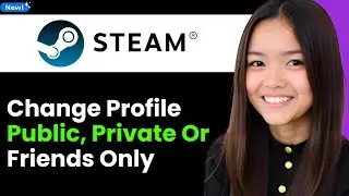 How To Change Steam Profile Public, Private or Friends Only 2026 (Step By Step)