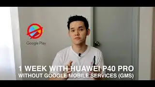 A Week With HUAWEI P40 Pro without GMS