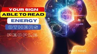 Your 7 signs  have the ability to readenergyother people