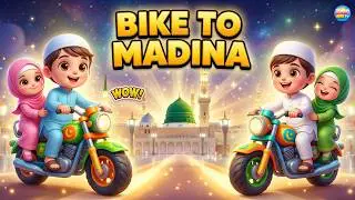 The Bike to Madinah | Islamic Kids Nasheed | Bismillah & Allahu Akbar Rhymes for Muslim Children