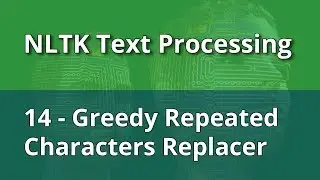 NLTK Text Processing 14 - Greedy Repeated Characters Replacer