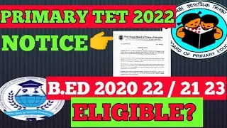 PRIMARY TET 2022 NOTICE / WB TET 2022 NOTIFICATION / B. ED 2020 22 / 21 23 ELIGIBLE?