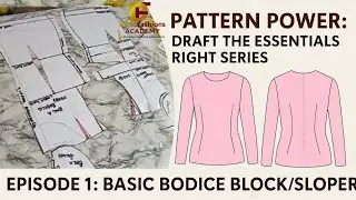 BASIC BODICE BLOCK/SLOPER|PATTERN POWER | Draft the Essentials Right Series.  | Episode 1