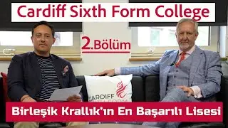 Cardiff Sixth Form College, Birleşik Krallık’ın En Başarılı Lisesi (Part 2)