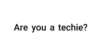 Aren't you a techie?! | It's Omega Tech!