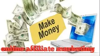 How to earn money online affiliate marketing|online Paisa kaisa kamaya