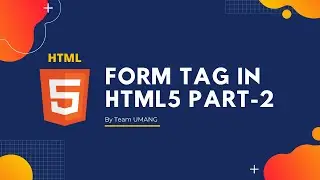Form Tag Tutorial in HTML5 | Part-2 | Web  Development | Umang Solutions