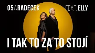 O5 a Radeček feat. Elly - I tak to za to stojí (Oficiální Video)
