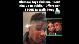Blueface admits being bitten by Chrisean rock in Public