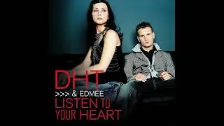 DHT x edmee - Listen to Your Heart (Pete Smyth Remix)