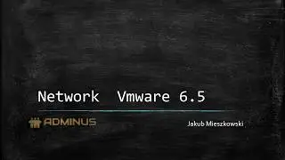 vmware 6.5 - konfiguracja sieci na serwerze