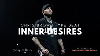 Inner Desires | Chris Brown Type Beat [Copyright Free Music]