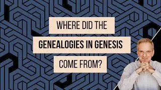 Where Did the Genealogies in Genesis Come From?