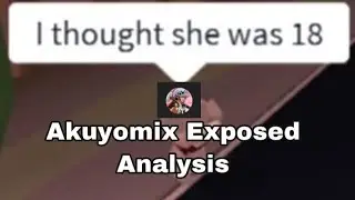 Akuyomix Exposed Analysis