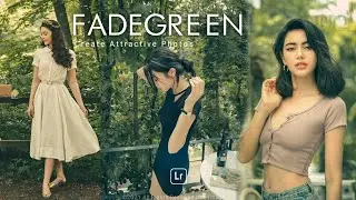 Fade Green Lightroom presets | green lightroom preset | natural photography Lightroom presets