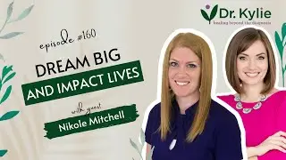 160: Dream Big and Impact Lives with Nikole Mitchell