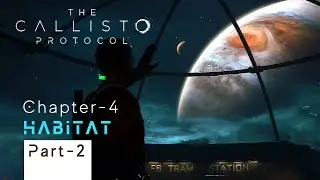 Dark Depth: The Callisto Protocol Ch-4 | Pt-2 Habitat #GAMEPLAY