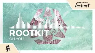 Rootkit - Oh You [Monstercat Release]