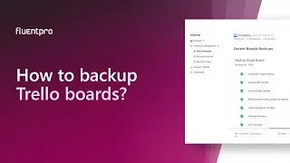 How to backup Trello boards? | FluentPro