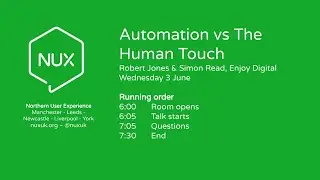 NUX Online Meet-Up - Simon Read & Robert Jones: Automation vs The Human Touch