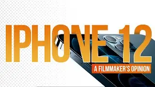 WHY YOU NEED AN IPHONE 12 PRO for FILM MAKING