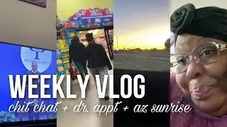 Weekly Vlog: Chit Chat + Dr 's Appt  + AZ Sunrise | IAMYVETTERENEE
