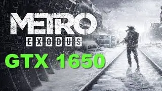 GTX 1650 | Metro Exodus - FPS Benchmark