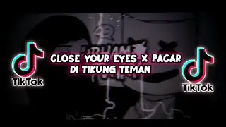 DJ Viral Tiktok!! Close Your Eyes x Pacar Di Tikung Teman (FunkyNight)Full Bass Aryanto Yabu Rimex