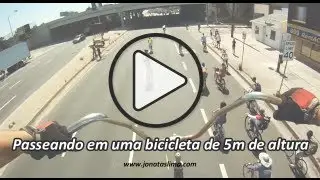 Passeando em uma bicicleta de 5m de altura