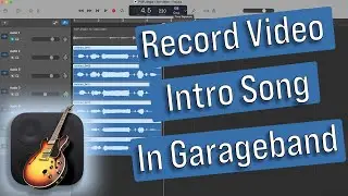 How To Record Video Intro Song in GarageBand!