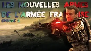 LES NOUVELLES ARMES DE L'ARMÉE FRANÇAISE #2