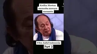 ketika mertua mencoba merayu menantu film jadul part 3 