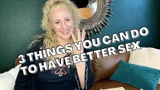 KNOW THIS TO HAVE BETTER SEX | 3 WAYS TO EXPAND YOUR SEXUAL KNOWLEDGE AND PLEASURE