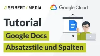 Absatzstile und Spalten in Google Docs | Google Workspace Tutorial | Deutsch 2018