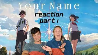 Your Name Reaction Part 1