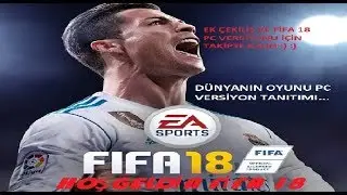 FİFA 2018 PC VERSİYON TANITIM!!! (DÜNYANIN OYUNU MU?)